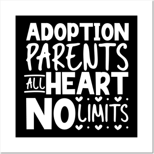 All heart no limits - adoption parents Posters and Art